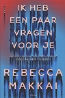 Ik heb een paar vragen voor je