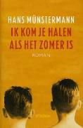 Ik kom je halen als het zomer is