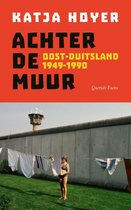 Achter de muur: Oost-Duitsland 1949-1990